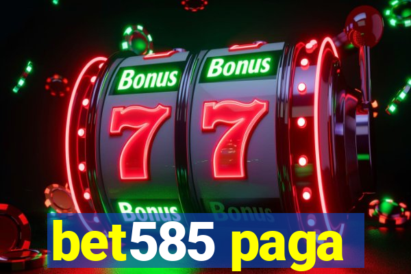 bet585 paga